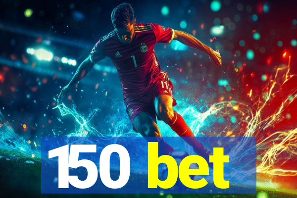 150 bet